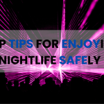 Top Tips for Enjoying Nightlife Safely: Your Guide to a Fun and Secure Night Out in Manila