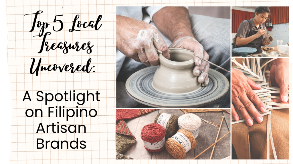 Top 5 Local Treasures Uncovered: A Spotlight on Filipino Artisan Brands ...