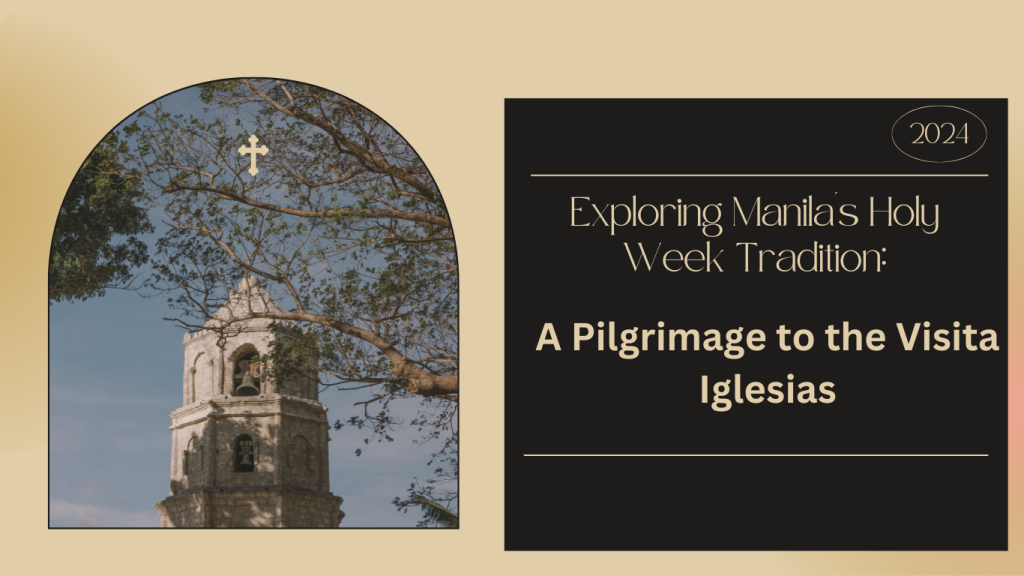 Exploring Manila’s Holy Week Tradition: A Pilgrimage to the Visita Iglesias