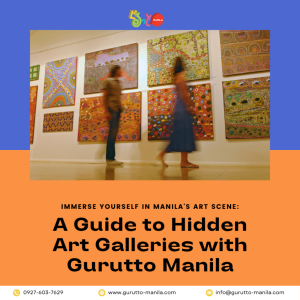 Immerse Yourself in Manila’s Art Scene: A Guide to Hidden Art Galleries with Gurutto Manila