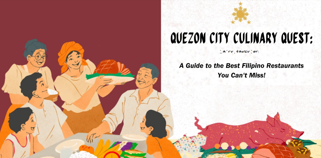 Quezon City Culinary Quest: A Guide to the Best Filipino Restaurants You Can’t Miss!